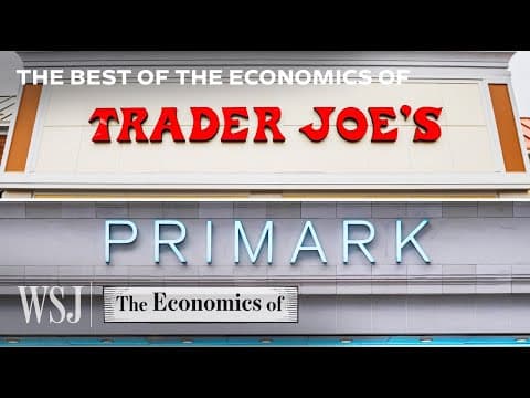 The Business Strategies Behind Trader Joe’s, Primark, Chipotle and More | WSJ The Economics Of thumbnail