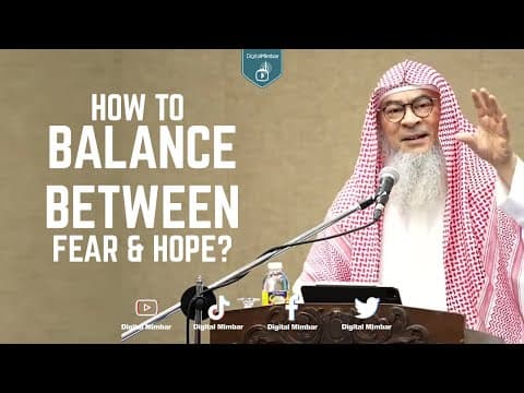How to Balance Between Fear & Hope? - Assim Al-Hakeem thumbnail