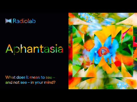 Aphantasia | Radiolab Podcast thumbnail