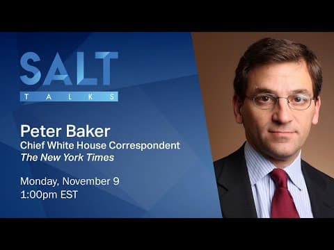 ​Peter Baker of @nytimes: “The Man Who Ran Washington” | SALT Talks #106​ thumbnail