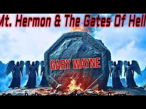 Gary Wayne - The Mt. Hermon, Gates Of Hell, United Nations Connection  thumbnail