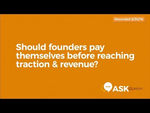 Ask @Jason: Should founders pay themselves before reaching traction & revenue? thumbnail