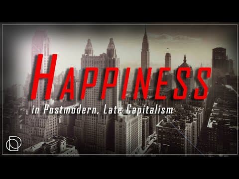 Happiness in Postmodern, Late Capitalism thumbnail