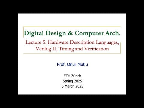 Digital Design and Computer Architecture - L5: HDL, Verilog II, Timing & Verification thumbnail