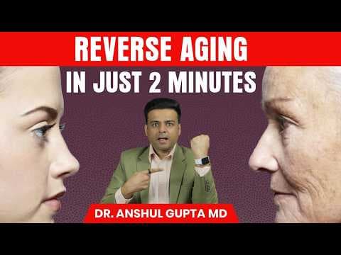 2-Minute Hack to Reverse Aging (Anti Aging Without Cream/Serum/Supplement) | Dr. Ansul Gupta MD thumbnail