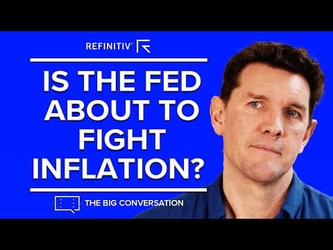 Is the Fed About to Fight Inflation? | The Big Conversation | Refinitiv thumbnail