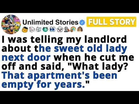 I told my landlord about the sweet old lady next door. He said, “That place is empty.” [FULL STORY] thumbnail