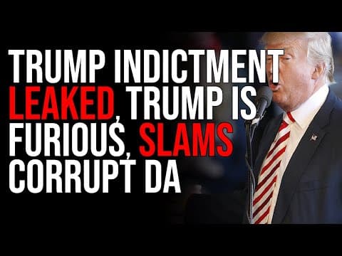 Trump Indictment LEAKED, Trump Is FURIOUS, SLAMS Corrupt DA thumbnail