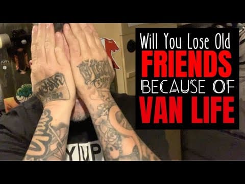 Losing Old Friends Because Of Van Life | Making New Friends On The Road thumbnail