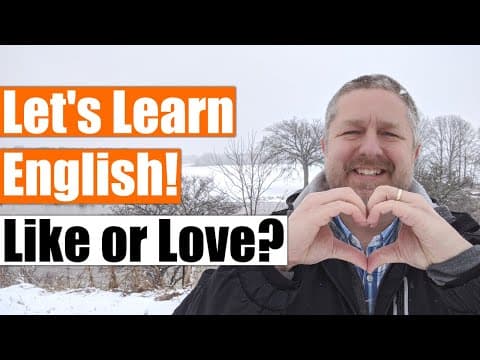When Should You Use 'Like' vs 'Love' in English? thumbnail