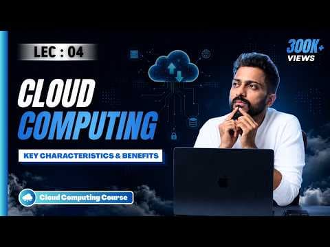 Lec-3: Introduction to Cloud 🌧️ Computing with Real Life Examples | Key Characteristics & Benefits thumbnail