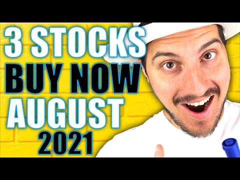 3 Stocks I'm Buying Now - August 2021 thumbnail