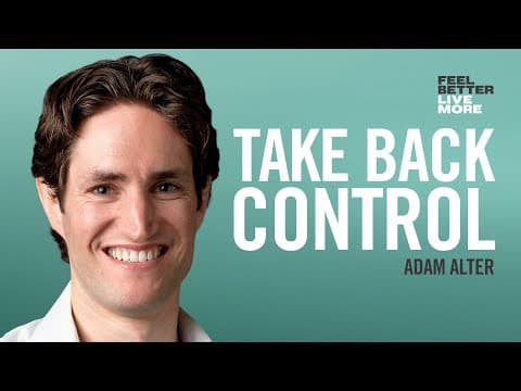 How Our Screens Make Us Less Happy with Professor Adam Alter | Feel Better Live More  Podcast thumbnail
