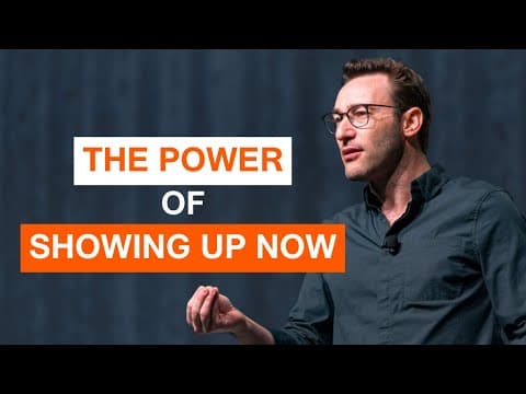 The Power of Showing Up Now | Simon Sinek thumbnail