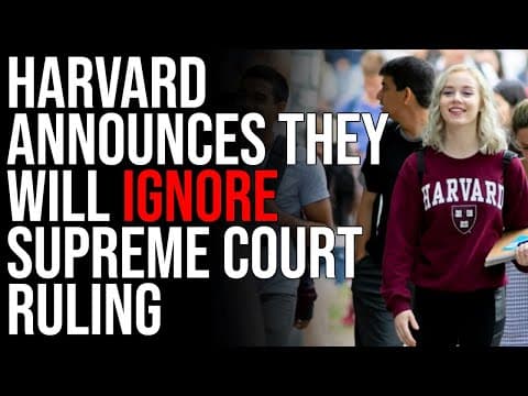 Harvard Announces They Will IGNORE Supreme Court Ruling, Asks Students To Write Essays About Race thumbnail