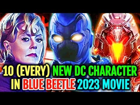 10 (Every) New DC Characters In Blue Beetle 2023 - Backstories Explored thumbnail