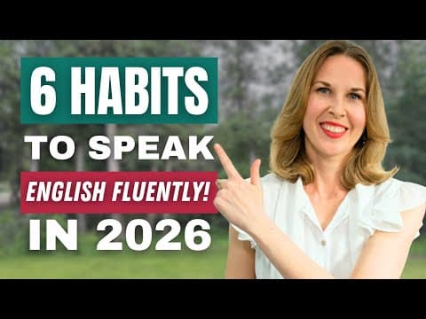 Become FLUENT in 2026 with these small daily habits thumbnail