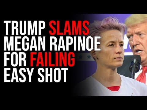 Trump SLAMS Megan Rapinoe For FAILING Easy Shot, BOOTED From World Cup thumbnail