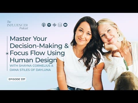 EP337 | Master Your Decision-Making & Focus Flow with Shayna Cornelius & Dana Stiles of DayLuna thumbnail