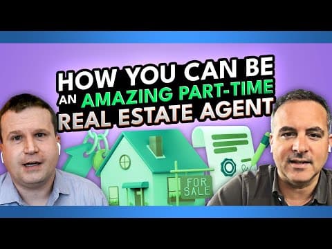 🟠 How You Can Be an Amazing Part-Time Real Estate Agent 🟠 thumbnail