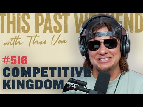 Competitive Kingdom | This Past Weekend w/ Theo Von #516 thumbnail