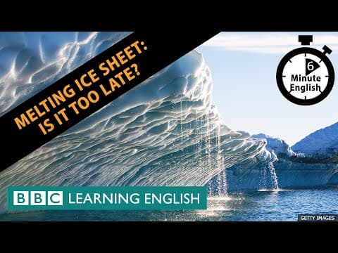 Melting ice sheet: Is it too late? 6 Minute English thumbnail