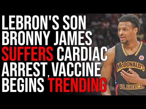 Lebron's Son, Bronny James, Suffers CARDIAC ARREST, Vaccine Begins Trending On Twitter thumbnail