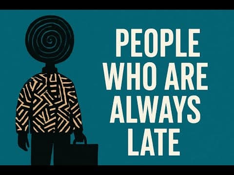 The Psychology Of People Who Are Always Late thumbnail