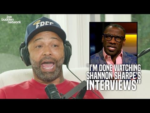 "I'm Done Watching Shannon Sharpe's Interviews" | Joe Explains Why He's Done with Shannon thumbnail