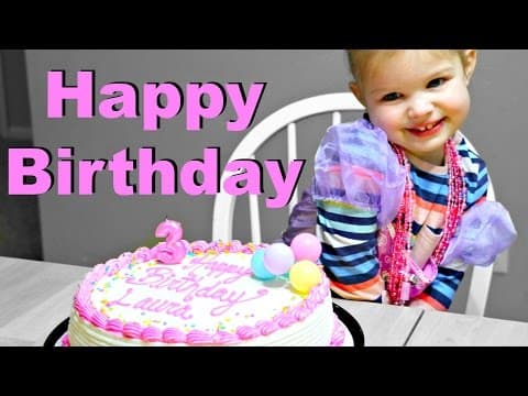 🎂Laura's 3 Year Old Birthday Special🎁 thumbnail