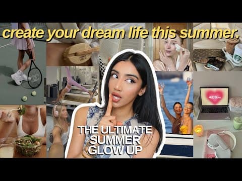 how to GLOW UP for summer 2023 | healthy habits, beauty hacks, mindset shifts & success secrets thumbnail