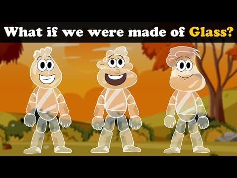 What if we were made of Glass? + more videos | #aumsum #kids #science #education #whatif thumbnail