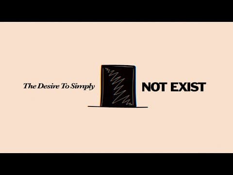 the desire to simply not exist thumbnail