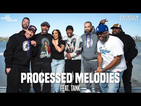 Patreon EXCLUSIVE | Processed Melodies feat. Tank | The Joe Budden Podcast thumbnail