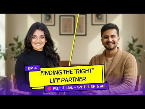 Finding the "Right" Life Partner | Keep It Real- With Aish & Adi | Ep 6 thumbnail
