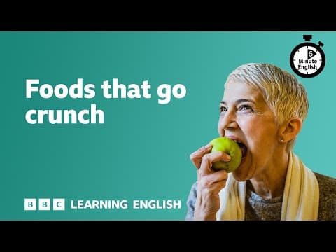 Foods that go crunch ⏲️ 6 Minute English thumbnail