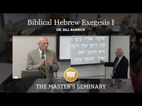 Lecture 10: Biblical Hebrew Exegesis I - Dr. Bill Barrick thumbnail