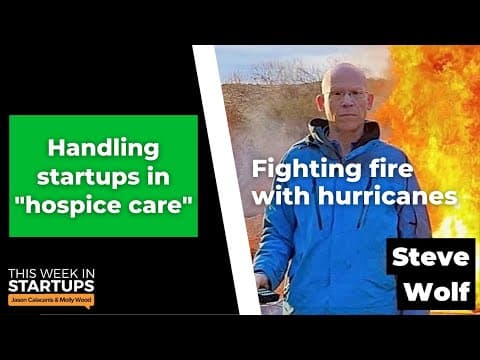 How to deal with failing startups + Team Wildfire CEO Steve Wolf on "Hurricane-as-a-Service" | E1563 thumbnail