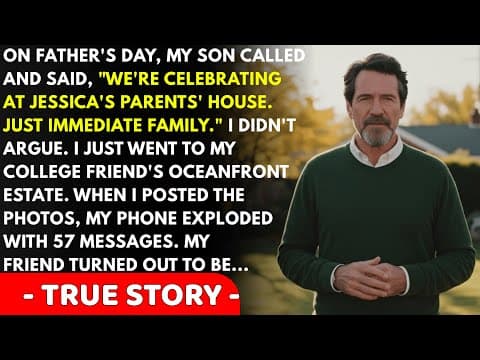 "Just Immediate Family" My Son Said On Father's Day, So I Spent It With My Millionaire Friend Ins... thumbnail