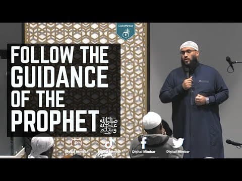 Follow the Guidance of the Prophet ﷺ - Yousaf Jahangir thumbnail