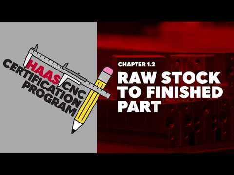 Haas Certification Video 1.2 - Raw Stock To Finished Part thumbnail