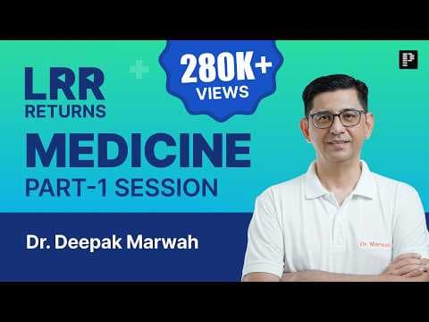 Medicine LRR by Dr. Deepak Marwah Part 1 | For NEET PG, INI-CET & FMGE thumbnail
