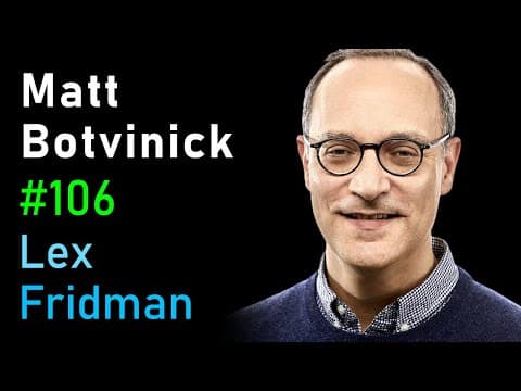 Matt Botvinick: Neuroscience, Psychology, and AI at DeepMind | Lex Fridman Podcast #106 thumbnail