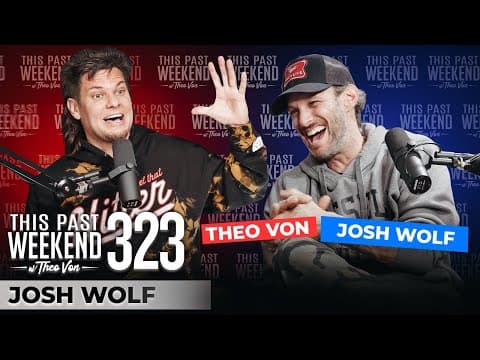 Josh Wolf | This Past Weekend w/ Theo Von #323 thumbnail