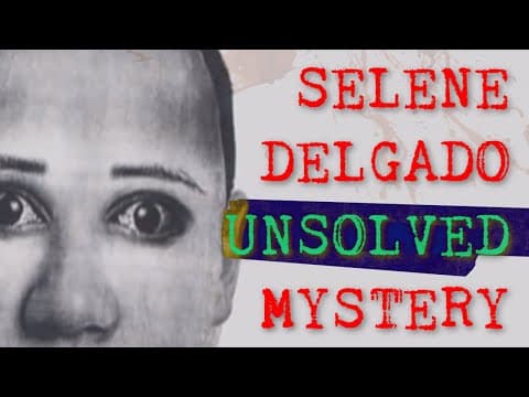 Selene Delgado | The Internet's Most DISTURBING Mystery thumbnail