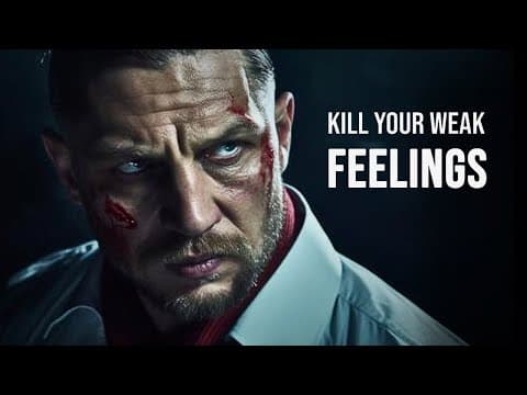 KILL YOUR WEAK FEELINGS. FIGHT THROUGH THE FEAR - Motivational Speech thumbnail