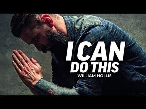 I CAN DO THIS - Powerful Motivational Speech Video (Featuring William Hollis) thumbnail