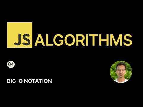 JavaScript Algorithms - 4 - Big-O Notation thumbnail