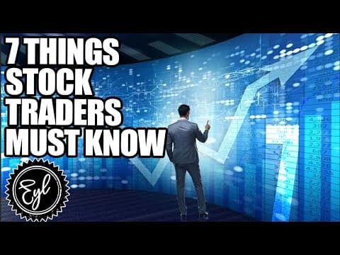 7 THINGS STOCK TRADERS MUST KNOW thumbnail
