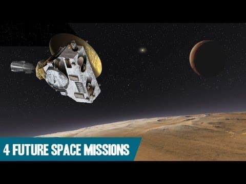 4 Awesome Future Space Missions thumbnail